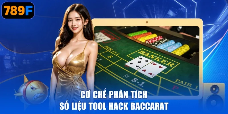 Cơ chế phân tích số liệu tool hack baccarat