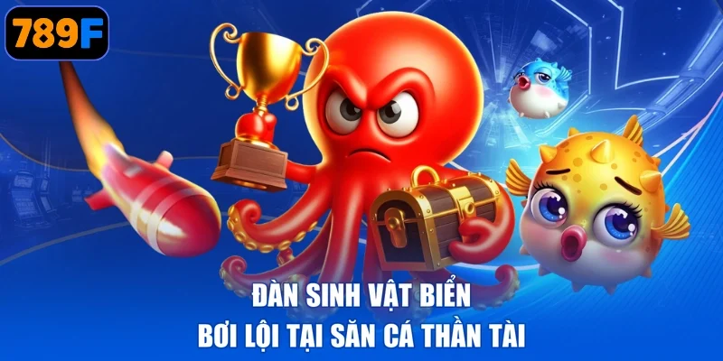 Đàn sinh vật biển bơi lội tại săn cá thần tài