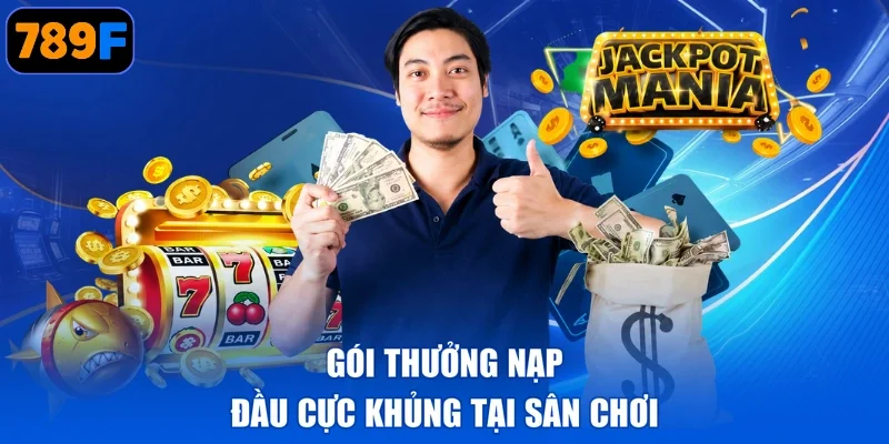 Gói thưởng nạp đầu cực khủng tại sân chơi