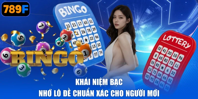 Khái niệm bạc nhớ lô đề chuẩn xác cho người mới