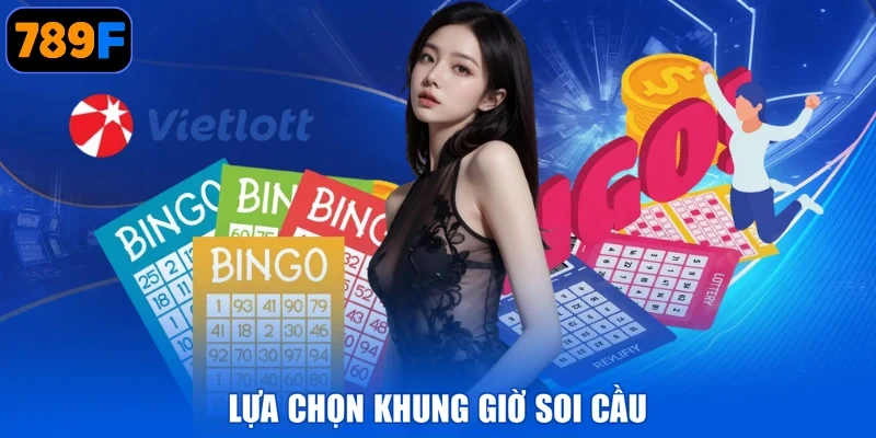 Lựa chọn khung giờ soi cầu