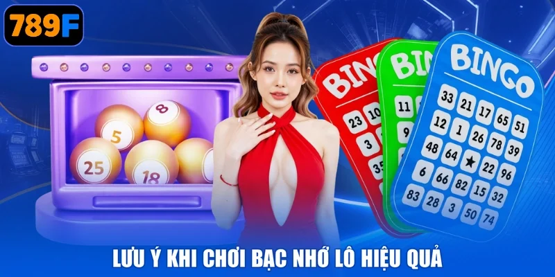 Lưu ý khi chơi bạc nhớ lô hiệu quả