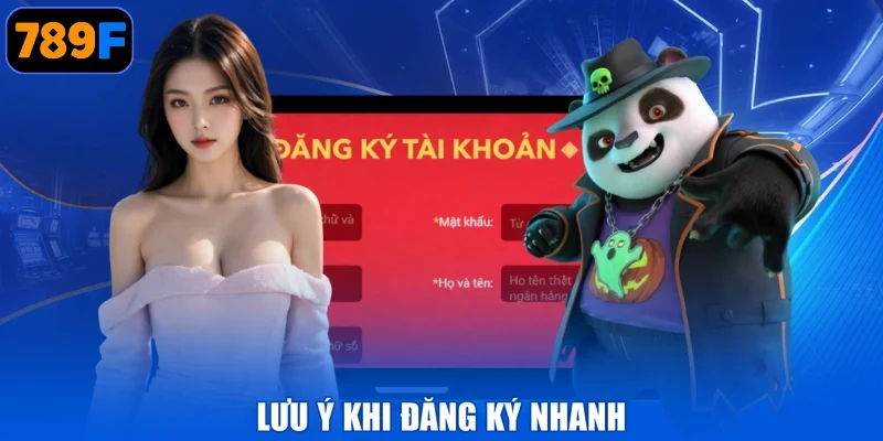 Lưu ý khi đăng ký nhanh